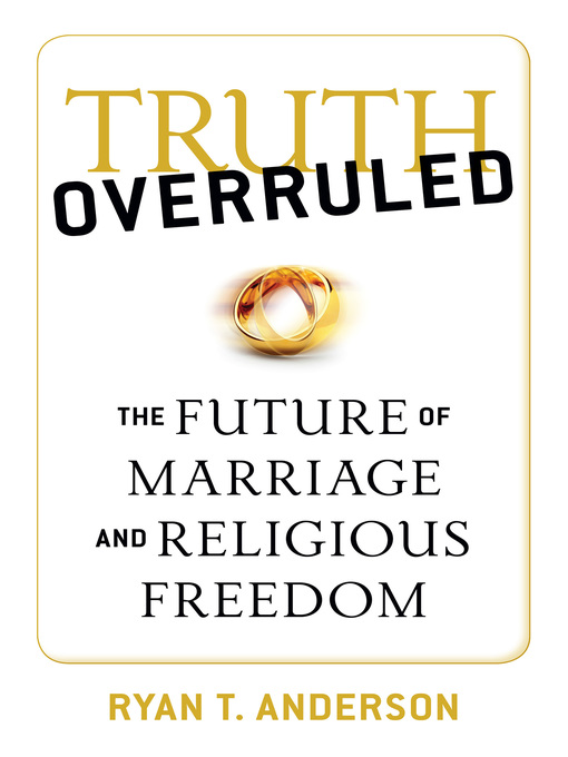 Title details for Truth Overruled by Ryan T. Anderson - Available